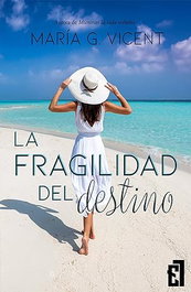 ENTRE LIBROS, La Fragilidad del destino, Maria G Vicent