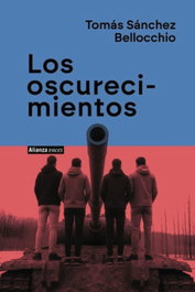 Los oscurecimientos, Tomás Sánchez Bellocchio - ALIANZA