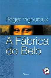 (PORT).Fabrica do Belo, Roger Vigouroux - Dinalivro