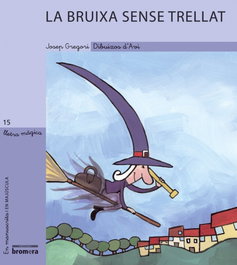 La bruixa sense trellat, Josep Gregori Sanjuan (clau G) - BROMERA EDICIONS