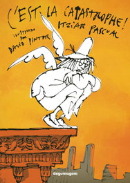 DEGOMAGOM, C'est la Catastrophe! - Pascual Ortiz, Itziar
