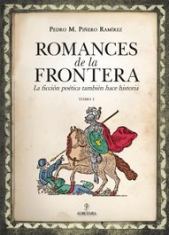 Romances de la frontera (I), Pedro Manuel Piñero Ramirez - ALMUZARA EDITORIAL