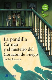 La pandilla Canica y el misterio del Corazón de Fuego, Sacha Azcona - BRUÑO
