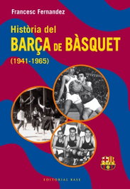 BASE Historia del Barca de Basquet 1941-1965