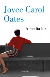 A media luz, Joyce Carol Oates - LUMEN