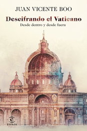Descifrando el Vaticano, Juan Vicente Boo - ESPASA CALPE