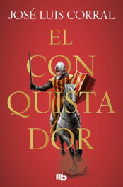 El conquistador, José Luis Corral - B DE BOLSILLO