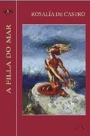 A filla do mar, Rosalía de Castro - TOXOSOUTOS, S.L.