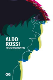 POSICIONAMIENTOS, Aldo Rossi - GUSTAVO GILI