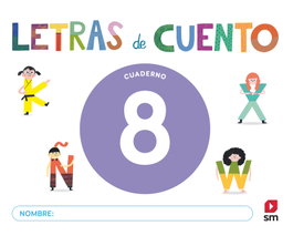 SM, Cuaderno de lectoescritura 8. Letras de cuento