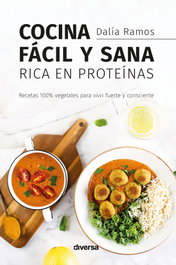 Cocina fácil y sana rica en proteínas, Dalía Ramos - DIVERSA EDICIONES