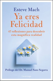 Ya eres Felicidad, Esteve Mach Bosch - LUCIERNAGA EDICIONES