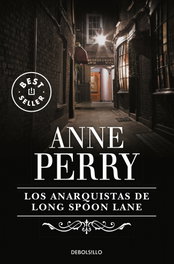 Los anarquistas de Long Spoon Lane, Anne Perry - DEBOLSILLO