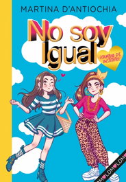 ¡Cambio de instituto! (Serie No soy igual 1), Martina D'Antiochia - MONTENA