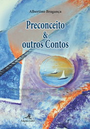 Preconceito &amp; Outros Contos, Albertino Bragança - EDIÇOES COLIBRI