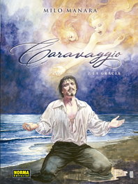 NORMA EDITORIAL, Caravaggio: La Gracia, Milo Manara - NORMA EDITORIAL