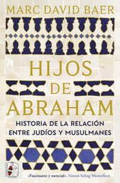 Hijos de Abraham, Marc David Baer - DESPERTA FERRO