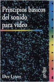 Principios Basicos Del Sonido Para Video, Des Lyver - GEDISA EDITORIAL