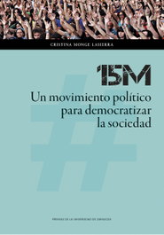 15M: Un movimiento político para democratizar la sociedad, Cristina Monge Lasierra - UNIVERSIDAD DE ZARAGOZA