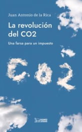 La revolución del CO2, Juan Antonio de la Rica - HOMOLEGENS EDITORIAL