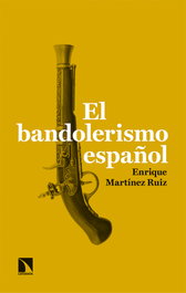 El bandolerismo español, Enrique Martínez Ruiz - CATARATA