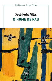 O home de pau, Xosé Neira Vilas - GALAXIA