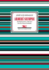 Arderé siempre, José Luis Hidalgo - RENACIMIENTO EDITORIAL