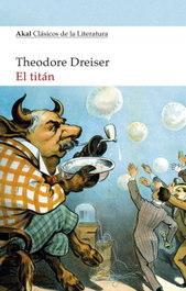 AKAL, El titán, Theodore Dreiser - AKAL
