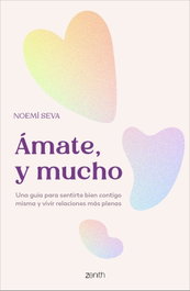 Ámate, y mucho, Noemí Seva - ZENITH