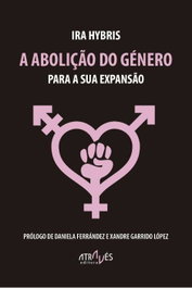 A abolição do género para a sua expansão, ATRAVES EDITORA - ATRAVES EDITORA