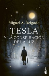 Tesla y la conspiración de la luz, Miguel Ángel Delgado - BOOKET