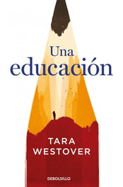 Una educación, Tara Westover - DEBOLSILLO
