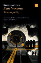 IMPEDIMENTA, Entre los muertos, Stanislaw Lem - IMPEDIMENTA