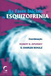 As Fases Iniciais da Esquizofrenia, Robert B. Zipursky - CLIMEPSI EDITORES