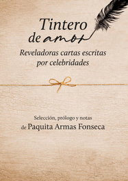 Tintero de amor. Reveladoras cartas escritas por celebridade, Paquita Armas Fonseca - CITMATEL (IBD)
