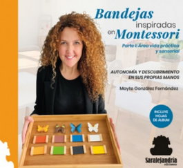 Bandejas inspiradas en Montessori, Mayte González Fernández - SAR Alejandria Ediciones