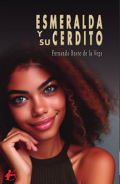 Esmeralda y su cerdito, Fernando Busto De La Vega - EDITORIAL ADARVE