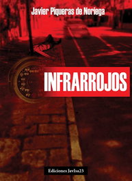 Infrarojos, Javier Piqueras de Noriega - JAVISA23 EDICIONES