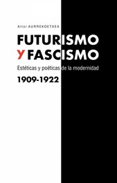 Futurismo y fascismo, Aitor Aurrekoetxea - COMARES