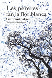 Los perales tienen la flor blanca, Gerbrand Bakker - RAYO VERDE