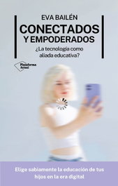 Conectados y empoderados, Eva Bailén - PLATAFORMA EDITORIAL