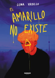 El amarillo no existe, Gema Vadillo - RANDOM HOUSE