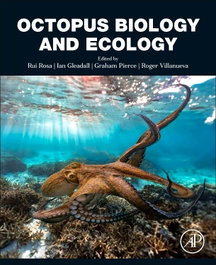 Octopus Biology and Ecology, Rui Rosa/ Ian Gleadall/ Graham Pierce/ Roger Villanueva - Elsevier UK