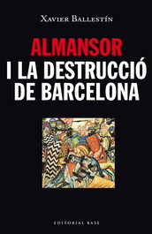 Almansor i la destrucció de Barcelona, Xavier Ballestín - BASE