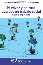 Motivar y animar equipos trabajo social, François Charleux/Jean-René Loubat - NARCEA