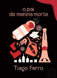 O Pai da Menina Morta, Tiago Ferro - TINTA DA CHINA