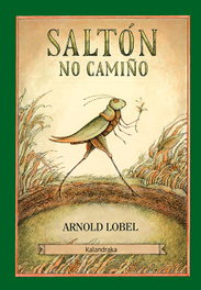 KALANDRAKA, Saltón no camiño - Arnold Lobel