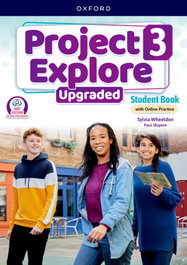 OXFORD UNIVERSITY PRESS, Project Explore 3 Upgraded Student Book with Online Practice 5th edition 2025 - Vv.A.A