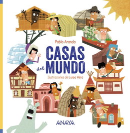 CASAS DEL MUNDO, Pablo Aranda - ANAYA