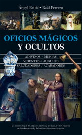 Oficios mágicos y ocultos, Ángel Beitia y Raúl Ferrero - ALMUZARA EDITORIAL